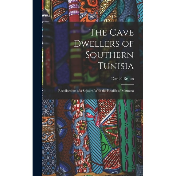The Cave Dwellers of Southern Tunisia (Hardcover)