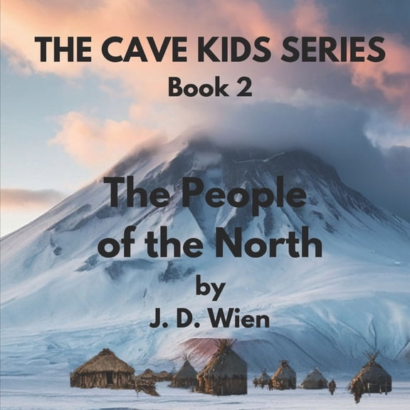 The Cave Kids Series: Book 2: The People of the North, (Paperback)