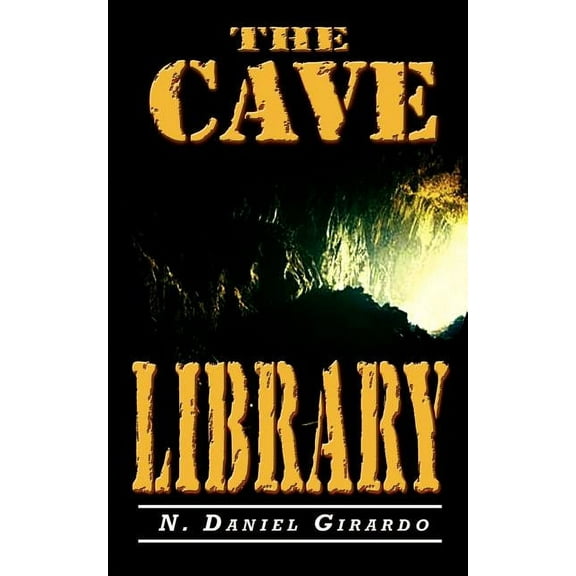 The Cave Library (Paperback) by N Daniel Girardo