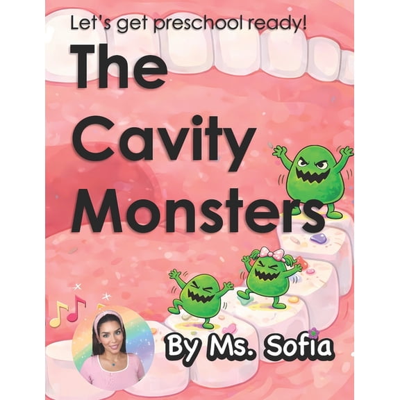 Let's Get Preschool Ready with Ms. The Cavity Monsters: Let's get preschool ready with Ms. Sofia!, Book 1, (Paperback)