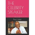 thumbnail image 1 of The Celebrity Speaker: Speak Like The Orators Of Old, Impact The World And Grow Rich, 1 of 1