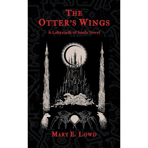 The Celestial Fragments The Otter's Wings: A Labyrinth of Souls Novel, Book 3, (Paperback)
