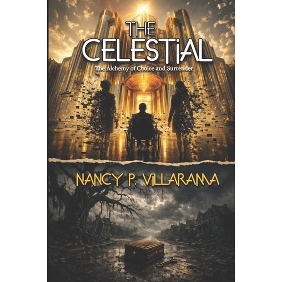 The Celestial: The Alchemy of Choice and Surrender, (Paperback)