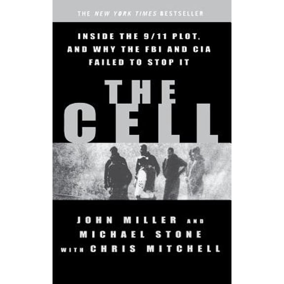 Pre-Owned The Cell: Inside the 9/11 Plot, and Why the FBI and CIA Failed to Stop It (Hardcover) 0786869003 9780786869008