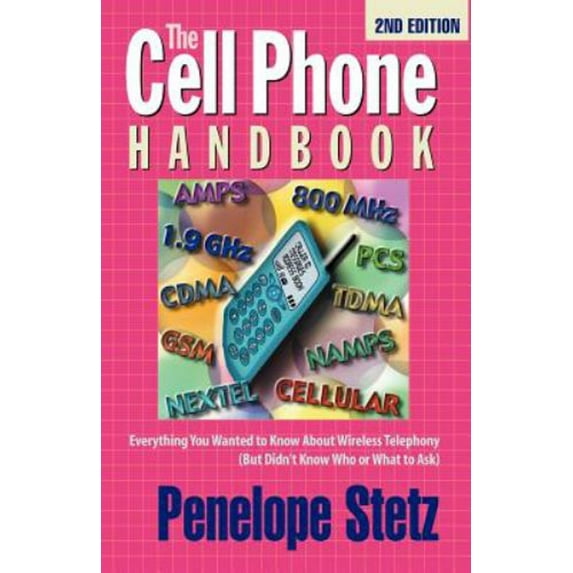 Pre-Owned The Cell Phone Handbook (Paperback) 097876370X 9780978763701