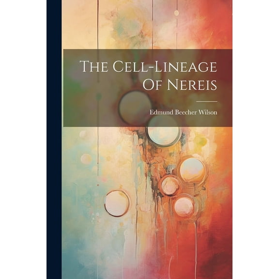 The Cell-lineage Of Nereis, (Paperback)