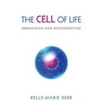thumbnail image 1 of Pre-Owned The Cell of Life: Awakening and Regenerating, 9781916413733, 1916413730, Paperback,, 1 of 1