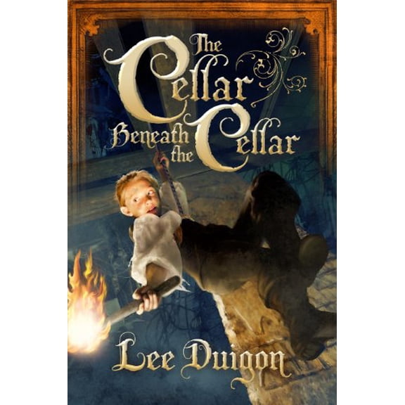 Pre-Owned The Cellar Beneath the Cellar (The Bell Mountain Series, Book Two) by Lee Duigon (2010) Paperback Paperback
