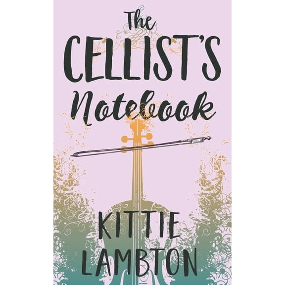 The Cellist's Notebook, (Paperback)