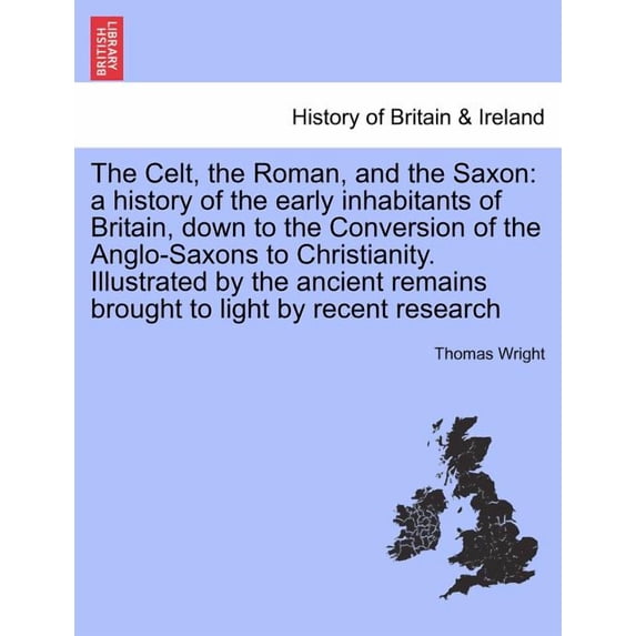 The Celt, the Roman, and the Saxon (Paperback)