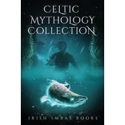 The Celtic Mythology Collection Celtic Mythology Collection 2, Book 2, Paperback