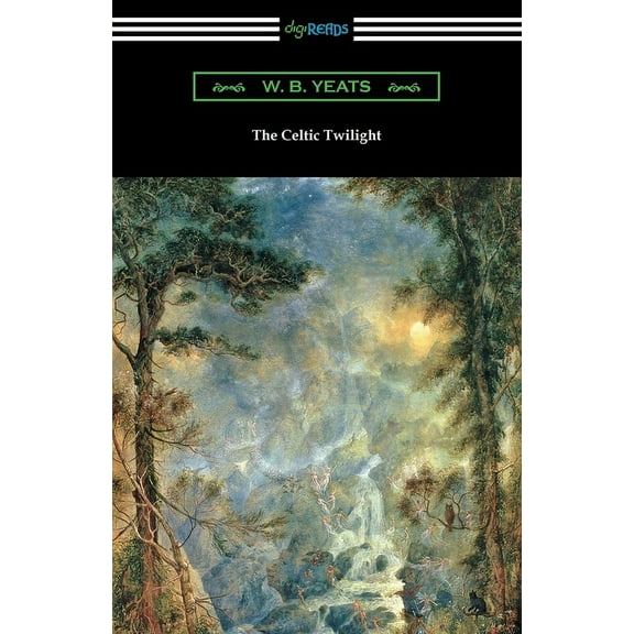 The Celtic Twilight, (Paperback)