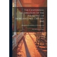 thumbnail image 1 of The Centennial Celebration of the Founding of Morgantown, 1785-100-1845 (Paperback), 1 of 1
