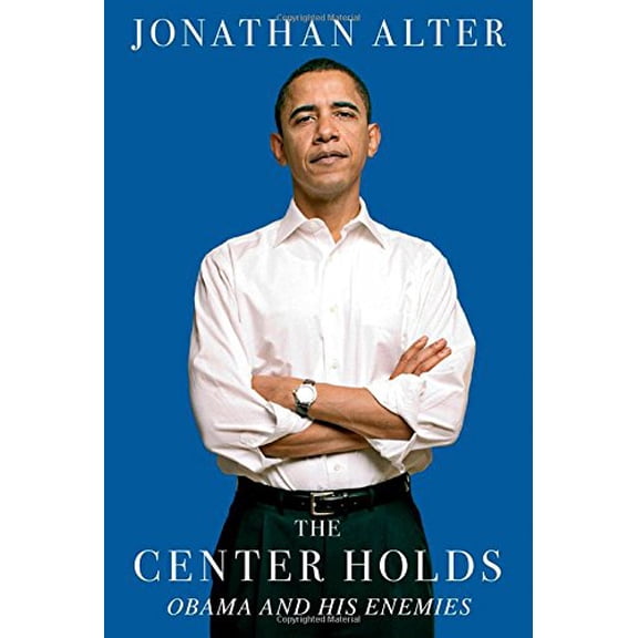 Pre-Owned The Center Holds : Obama and His Enemies 9781451646078