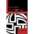 thumbnail image 1 of The Center Must Not Hold: White Women Philosophers on the Whiteness of Philosophy, (Hardcover), 1 of 1