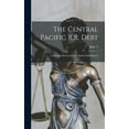 thumbnail image 1 of The Central Pacific R.R. Debt: California's Remonstrance Against Refunding It, (Hardcover), 1 of 1