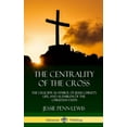 thumbnail image 1 of The Centrality of the Cross: The Crucifix as Symbol of Jesus Christ's Life, and as Emblem of the Christian Faith (Hardco, (Hardcover), 1 of 1