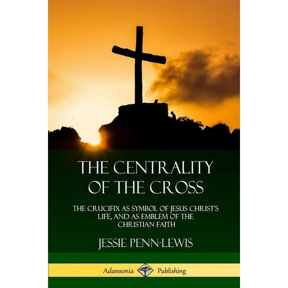 The Centrality of the Cross (Paperback)