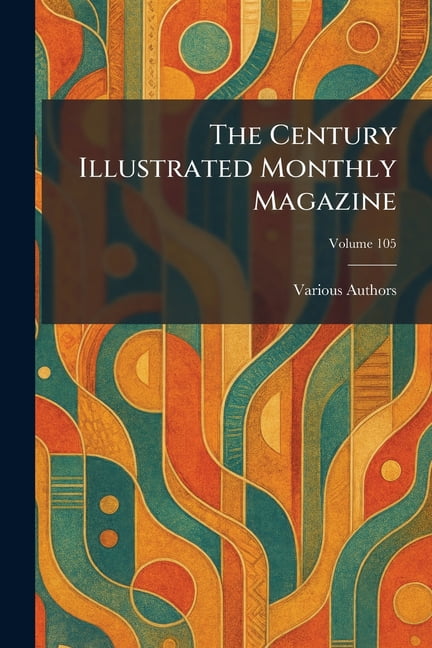The Century Illustrated Monthly Magazine, (Paperback)