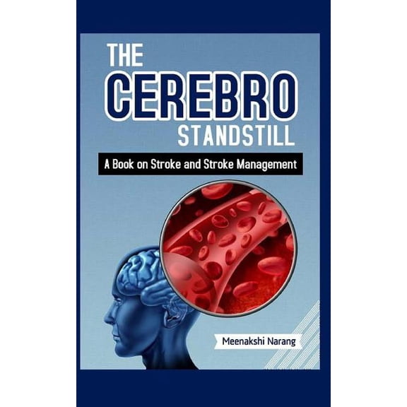 The Cerebro Standstill: A Book On Stroke And Stroke Management Paperback 1518807941 9781518807947 Paolo Jose de Luna