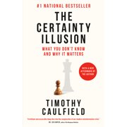 The Certainty Illusion What You Dont Know and Why It Matters, Paperback
