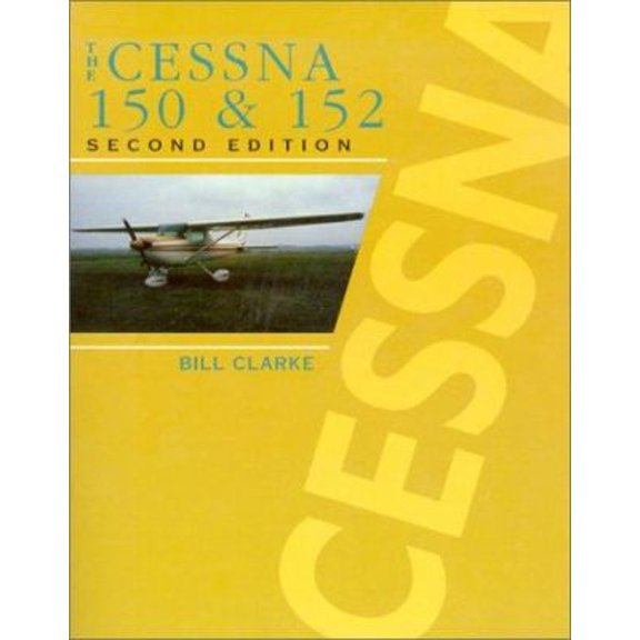 Pre-Owned The Cessna 150 & 152 (Paperback) 0830642935 9780830642939