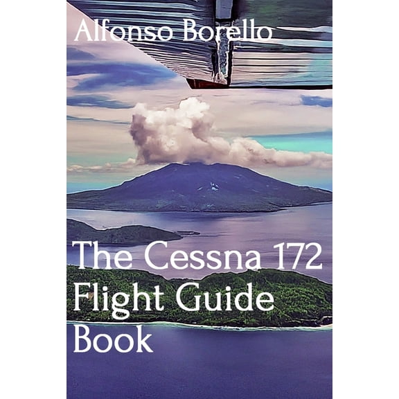 The Cessna 172 Flight Guide Book, (Paperback)