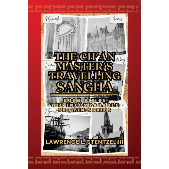 The Ch'an Master's Travelling Sangha: Book Six of The Incomparable Shi-yin Series, (Paperback)