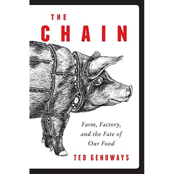 Pre-Owned The Chain: Farm, Factory, and the Fate of Our Food (Hardcover) 006228875X 9780062288752