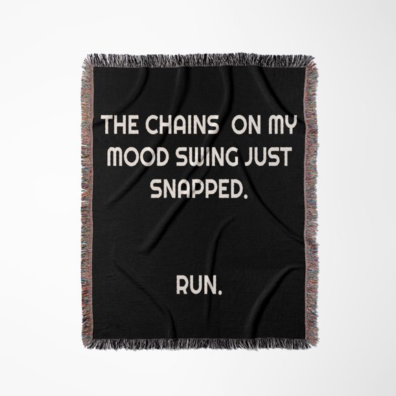 The Chains On My Mood Swing Just Snapped, Run., Woven Blanket