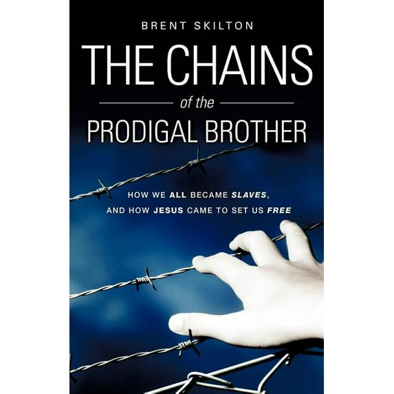 The Chains of the Prodigal Brother, (Paperback)
