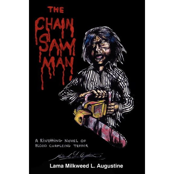 The Chainsaw Man (Paperback) by Lama Milkweed L Augustine