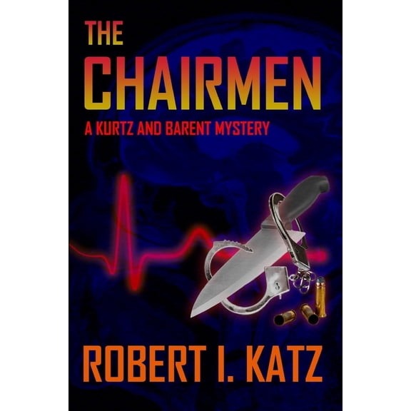 The Chairmen: A Kurtz and Barent Mystery
