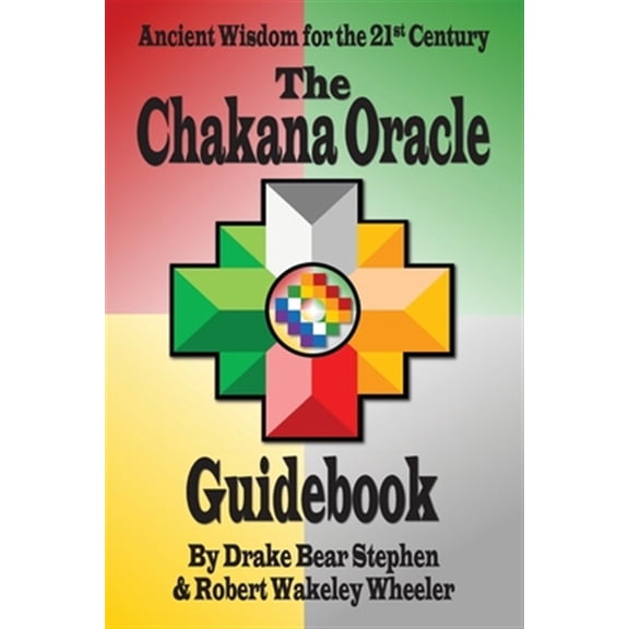 Pre-Owned The Chakana Oracle Guidebook: Ancient Wisdom for the 21st Century (Paperback) 0986249823 9780986249822