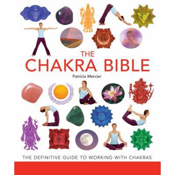 Pre-Owned The Chakra Bible: The Definitive Guide to Working with Chakras (Paperback) 1402752245 9781402752247