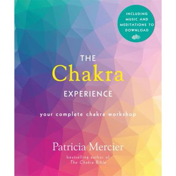 Pre-Owned The Chakra Experience: Your Complete Chakra Workshop Book with Audio Download (Paperback) 0753734346 9780753734346