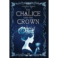 thumbnail image 1 of The Chalice and the Crown, (Hardcover), 1 of 1