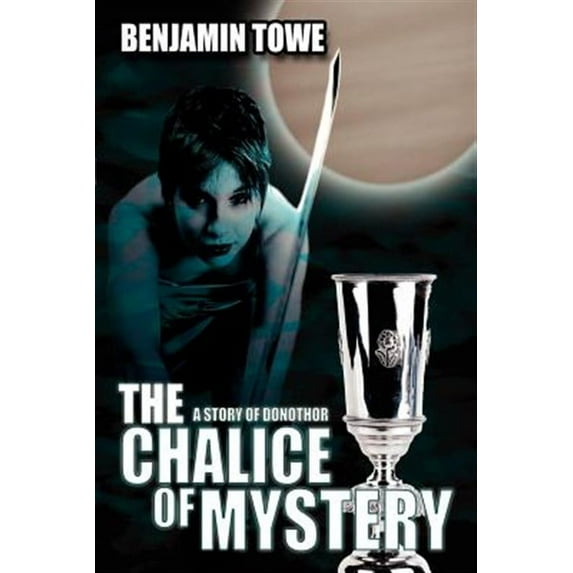 The Chalice of Mystery: A Story of Donothor