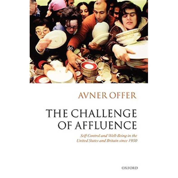 Pre-Owned The Challenge of Affluence: Self-Control and Well-Being in the United States and Britain Since 1950, (Paperback)