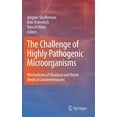 thumbnail image 1 of The Challenge of Highly Pathogenic Microorganisms: Mechanisms of Virulence and Novel Medical Countermeasures, (Hardcover), 1 of 1