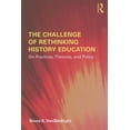 thumbnail image 1 of The Challenge of Rethinking History Education: On Practices, Theories, and Policy, (Paperback), 1 of 1