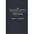 thumbnail image 1 of The Challenged Scientists: Disabilities and the Triumph of Excellence, (Hardcover), 1 of 1