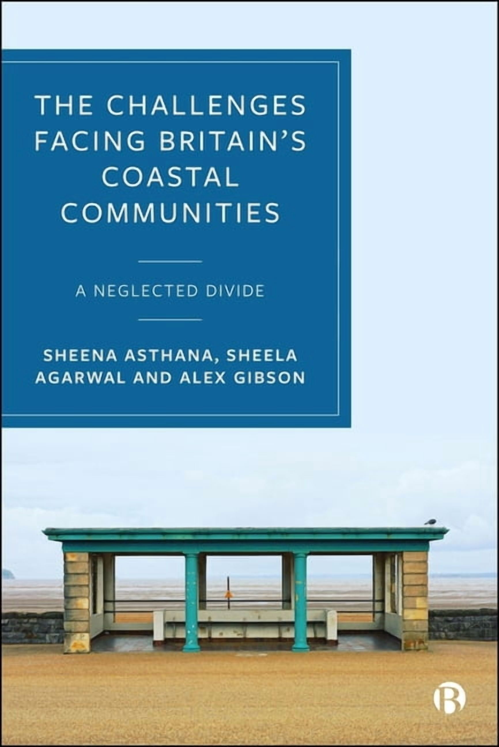 The Challenges Facing Britain's Coastal Communities: A Neglected Divide, (Hardcover)