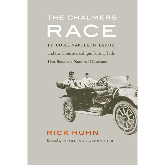 The Chalmers Race: Ty Cobb, Napoleon Lajoie, and the Controversial 1910 Batting Title That Became a National Obsession, (Paperback)
