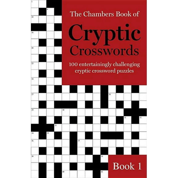 The Chambers Book of Cryptic Crosswords, Book 1 : 100 Entertainingly challenging cryptic crossword puzzles (Paperback)