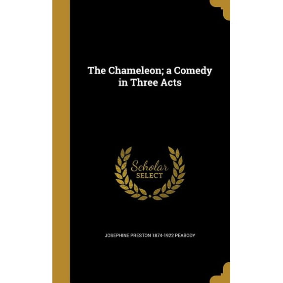 The Chameleon; a Comedy in Three Acts (Hardcover)