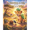 thumbnail image 1 of The Chameleon, the Cub, and the Roar of The Chameleon, the Cub, and the Roar of the Wild, Book 1, (Paperback), 1 of 1