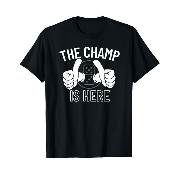 The Champ Is Here Dominoes Champion - Dominoes T-Shirt