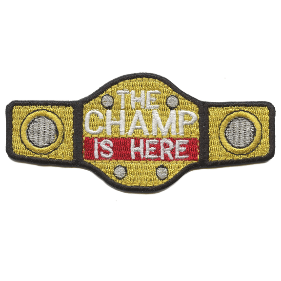 The Champ Is Here Patch Wrestling Championship Belt Embroidered Iron On