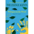 thumbnail image 1 of The Change Agents: Whispers in the Wind, (Paperback), 1 of 1
